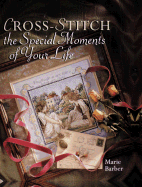 Cross-Stitch the Special Moments of Your Life - Barber, Marie