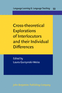 Cross-Theoretical Explorations of Interlocutors and Their Individual Differences