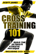 Cross Training 101: Build the Ultimate Athletic Physique