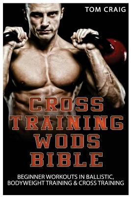 Cross Training Wods Bible - Craig, Tom