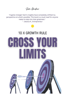 Cross Your Limits: 10 X Growth Rule