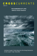 Crosscurrents: The Darkness of Love: Volume 69, Number 2, June 2019