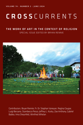 Crosscurrents: The Work of Art in the Context of Religion: Volume 74, Number 2, June 2024 - Rodriguez-Plate, S Brent (Editor)