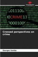 Crossed perspectives on crime