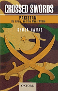 Crossed Swords: Pakistan, Its Army, and the Wars Within
