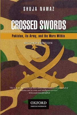Crossed Swords: Pakistan, its Army, and the Wars Within - Nawaz