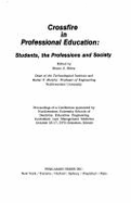 Crossfire in Professional Education: Students, the Professions, and Society