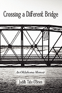 Crossing a Different Bridge: An Oklahoma Memoir