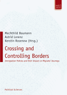 Crossing and Controlling Borders: Immigration Policies and Their Impact on Migrants' Journeys
