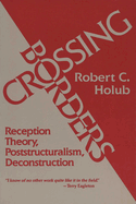 Crossing Borders: Reception Theory, Poststructuralism, Deconstruction