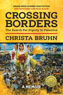 Crossing Borders: The Search for Dignity in Palestine (Softcover)