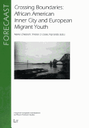 Crossing Boundaries: African American Inner City and European Migrant Youth Volume 14