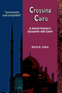 Crossing Cairo: A Jewish Woman's Encounter with Egypt
