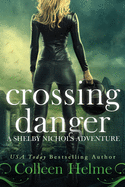Crossing Danger: A Shelby Nichols Adventure