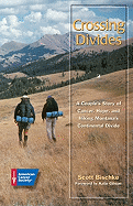 Crossing Divides: A Couple's Story of Cancer, Hope, and Hiking Montana's Continental Divide