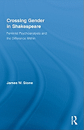 Crossing Gender in Shakespeare: Feminist Psychoanalysis and the Difference within