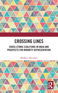 Crossing Lines: Cross-Ethnic Coalitions in India and Prospects for Minority Representation