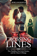 Crossing Lines: Two Families, Two Love Stories, & the Chaos It Brings