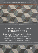 Crossing Nuclear Thresholds: Leveraging Sociocultural Insights Into Nuclear Decisionmaking