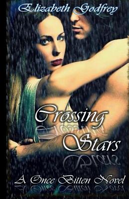 Crossing Stars: A Once Bitten Novel - Godfrey, Elizabeth