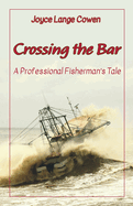 Crossing the Bar - A Professional Fisherman's Tale