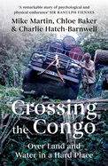 Crossing the Congo: Over Land and Water in a Hard Place