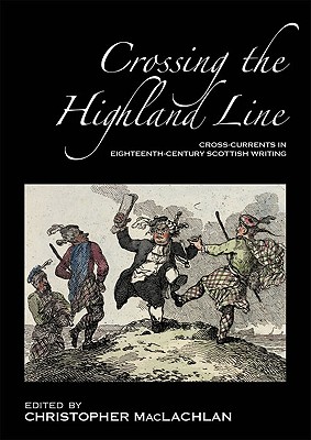Crossing the Highland Line - MacLachlan, Christopher (Editor)