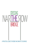 Crossing the Narrow Bridge: A Practical Guide to Rebbe Nachman's Teachings