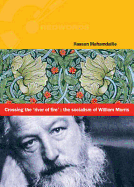 Crossing the 'River of Fire': The Socialism of William Morris