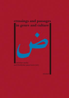 Crossings and Passages in Genre and Culture - Pannewick, Friederike (Editor), and Szyska, Christian (Editor)