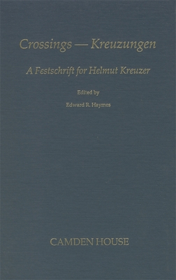 Crossings - Kreuzengen: A Festscrift for Helmut Kreuzer - Haymes, Edward (Editor)