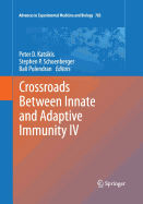 Crossroads Between Innate and Adaptive Immunity IV