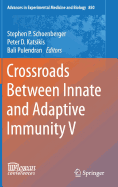 Crossroads Between Innate and Adaptive Immunity V