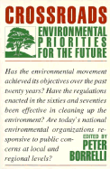 Crossroads: Environmental Priorities for the Future - Commoner, Barry (Contributions by), and Boyle, Robert (Contributions by), and Booth, Richard S (Contributions by)