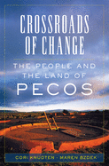 Crossroads of Change: The People and the Land of Pecos Volume 4