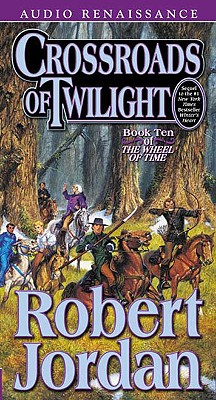 Crossroads of Twilight: Book Ten of 'The Wheel of Time' - Jordan, Robert, and Reading, Kate (Read by), and Kramer, Michael (Read by)