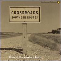 Crossroads: Southern Routes--Music of the American South - Various Artists