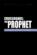 Crossroads: The Prophet (and Other Lives)