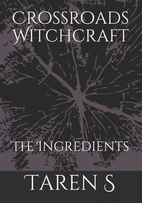 Crossroads Witchcraft: The Ingredients - S, Taren