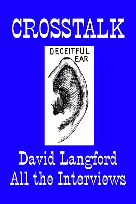 CrossTalk: Interviews Conducted by David Langford - Langford, David