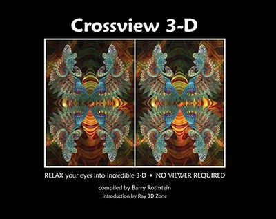 Crossview 3-D - Ray 3D Zone (Introduction by), and Rothstein, Barry (Compiled by)