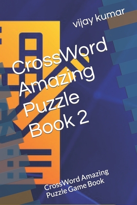 CrossWord Amazing Puzzle Book 2: CrossWord Amazing Puzzle Game Book - Kumar, Vijay