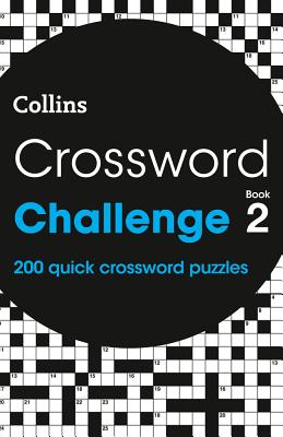 Crossword Challenge Book 2: 200 Quick Crossword Puzzles - Collins Puzzles