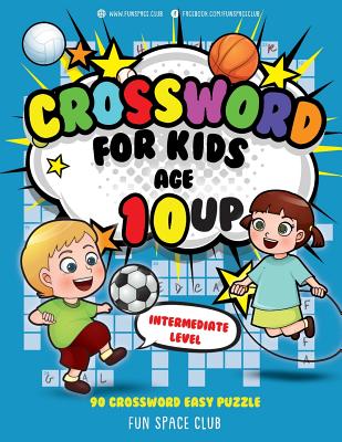 Crossword for Kids Age 10 up: 90 Crossword Easy Puzzle Books for Kids Intermediate Level - Dyer, Nancy