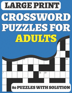 Crossword Puzzle Book For Adults: 80 Large Print Crossword for Adults Mums Dad And Senior Puzzle Lover for Enjoy The Free Time Included Solution