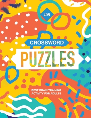 Crossword Puzzles: Best Brain Training Activity For Adults (Sixth Book) - Zilbermann, Erik