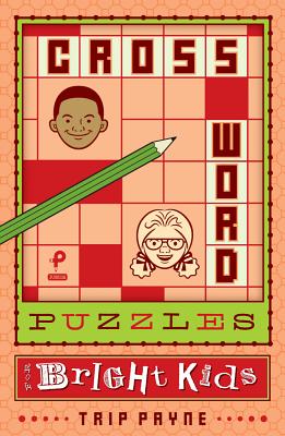 Crossword Puzzles for Bright Kids: Volume 5 - Payne, Trip