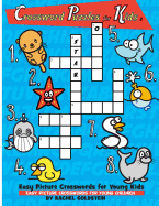 Crossword Puzzles for Kids: Easy Picture Crosswords for Young Kids: Easy Picture Crosswords for Young Children