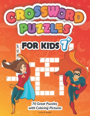 Crossword Puzzles for Kids: Puzzle Book for Ages 7 and Up - 70 Great Puzzles with Coloring Pictures - Mars, Leslie