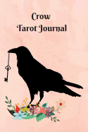 Crow Tarot Journal: Tarot Journal: 6x9 - Notebook - Card of the Day - 3 Card Reading - Quick Reference Section